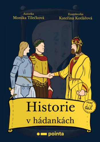 Historie v hádankách - Tilečková Monika - e-kniha