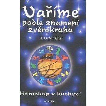 Vaříme podle znamení zvěrokruhu (80-7336-418-2)