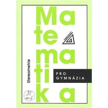 Matematika pro gymnázia Stereometrie (978-80-7196-389-9)