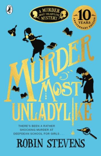 Murder Most Unladylike - Robin Stevensová