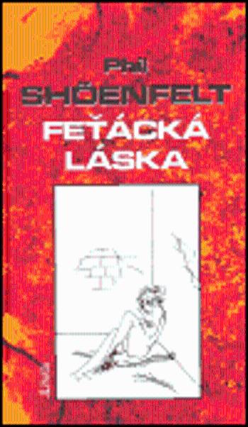 Feťácká láska (váz.) - Phil Shoenfelt, Jolana Izbická