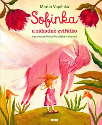 Sofinka a záhadné zvířátko - Martin Vopěnka