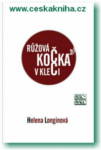 Růžová kočka v kleci - Helena Longinová