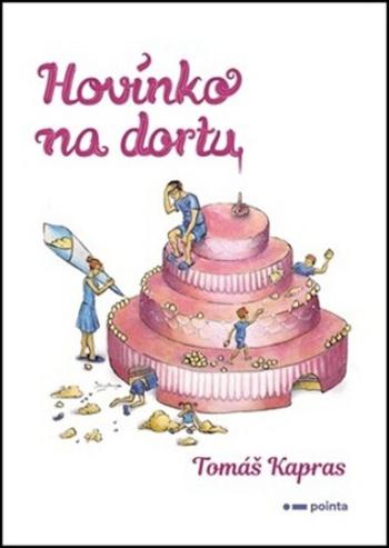 Hovínko na dortu - Tomáš Kapras