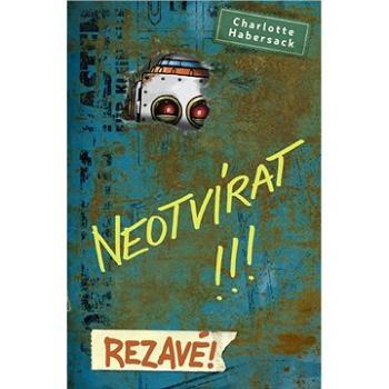 Neotvírat!!! Rezavé! (978-80-277-0388-3)