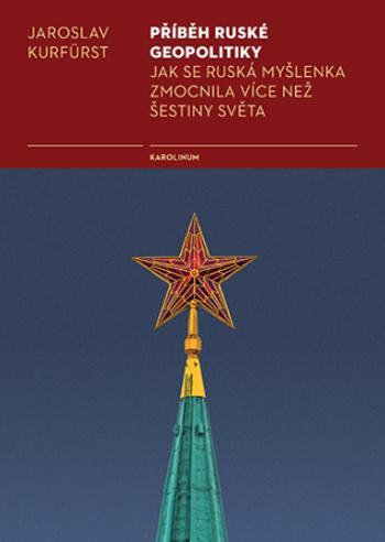 Příběh ruské geopolitiky - Jaroslav Kurfürst - e-kniha