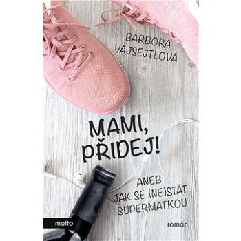 Mami, přidej! (978-80-267-1455-2)