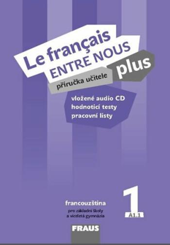 Le francais ENTRE NOUS plus 1 PU + CD - Sylva Nováková, Jana Kolmanová, Daniele Geffroy-Konštacký