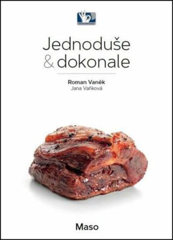 Maso - Jednoduše & dokonale - Roman Vaněk, Jana Vaňková