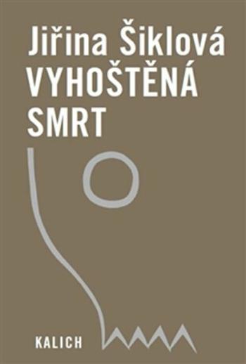 Vyhoštěná smrt - Jiřina Šiklová