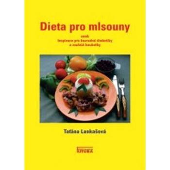 Dieta pro mlsouny: aneb Ispirace pro bezradné diabetiky a zoufalé boubelky (978-80-88035-02-2)