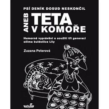 Teta v komoře: aneb Psí deník dosud neskončil (978-80-905165-8-8)