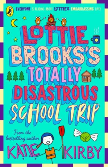 Lottie Brooks's Totally Disastrous School-Trip - Kirby Katie