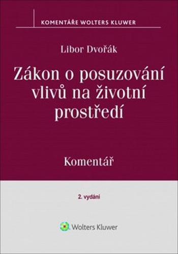 Zákon o posuzování vlivů na životní prostředí - Libor Dvořák