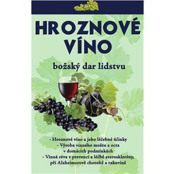 Hroznové víno: Božský dar lidstvu (978-80-8100-634-0)