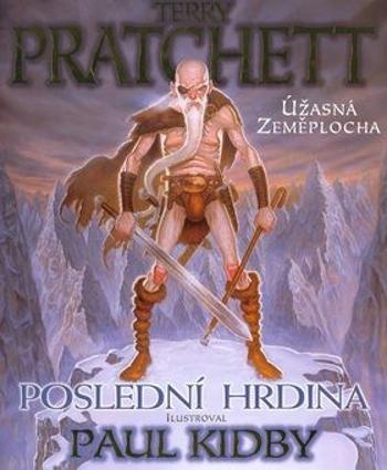 Poslední hrdina - Terry Pratchett, Paul Kidby