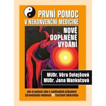 První pomoc v nekonvenční medicíně: Jak si pomoci sám v naléhavých případech, zdravotnické minimum,  (978-80-86289-80-9)