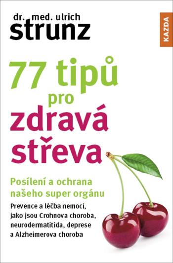 Ulrich Strunz 77 tipů pro zdravá střeva Provedení: E-kniha