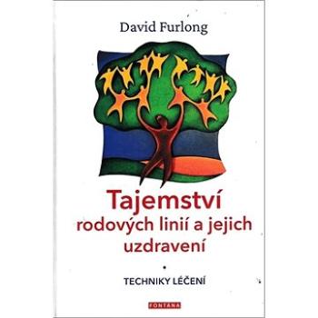 Tajemství rodových linií a jejich uzdravení: Techniky léčení (978-80-7651-029-6)