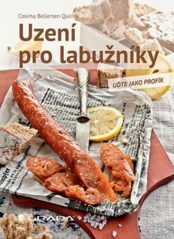 Uzení pro labužníky - Uďte jako profík - Cosima Bellersen Quirini