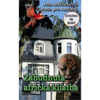 Zabudnutá africká kliatba: Detektívka pre mládež (978-80-8103-093-2)