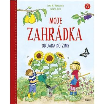 Moje zahrádka od jara do zimy (978-80-7267-743-6)