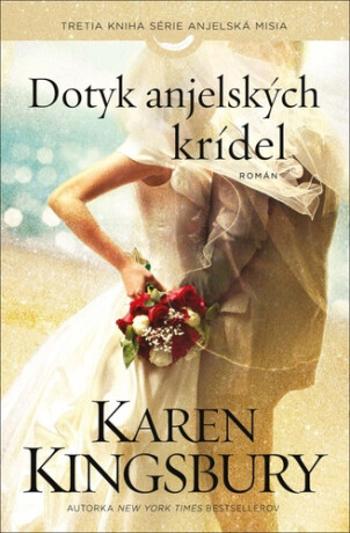 Dotyk anjelských krídel - Karen Kingsbury