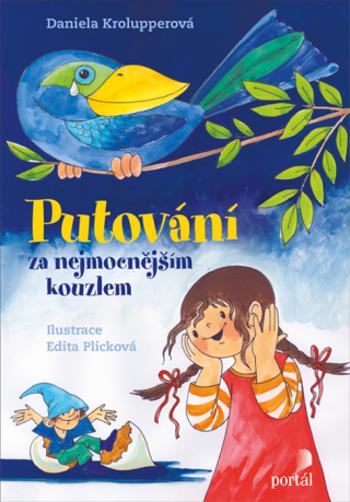 Putování za nejmocnějším kouzlem - Daniela Krolupperová