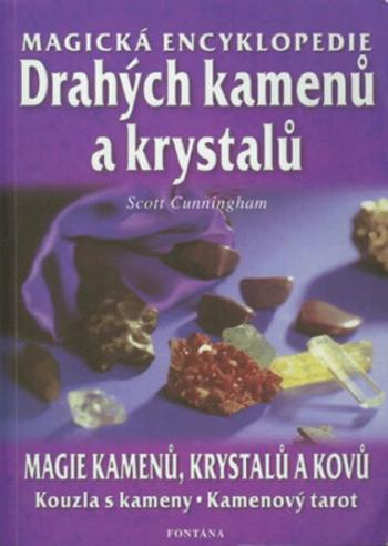 Magická encyklopedie drahých kamenů a krystalů - Scott Cunningham