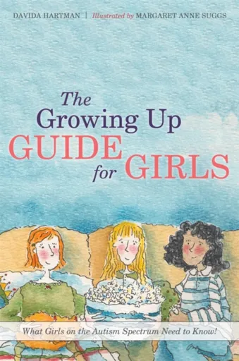 The Growing Up Guide for Girls - Davida Hartman