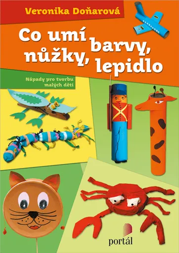 Co umí barvy, nůžky, lepidlo - Veronika Doňarová