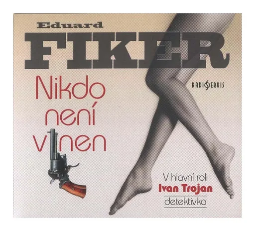 Nikdo není vinen (Eduard Fiker-Ivan Trojan) (CD) - rozhlasová dramatizace