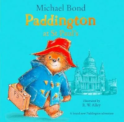 Paddington at St Paulâ€™s - Michael Bond