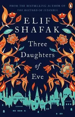 Three Daughters of Eve - Elif Shafaková