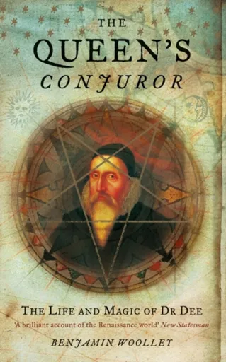 The Queenâ€™s Conjuror - Benjamin Woolley