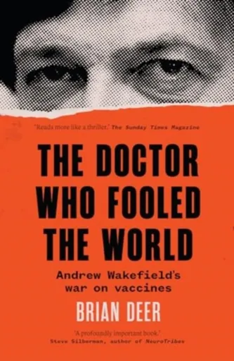 The Doctor Who Fooled the World - Brian Deer