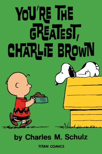 Peanuts: You're the Greatest Charlie Brown - Charles M. Schulz