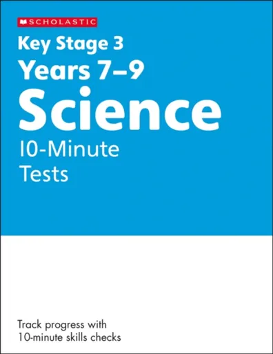 KS3 Science 10-Minute Tests Years 7-9 - Danny Nicholson