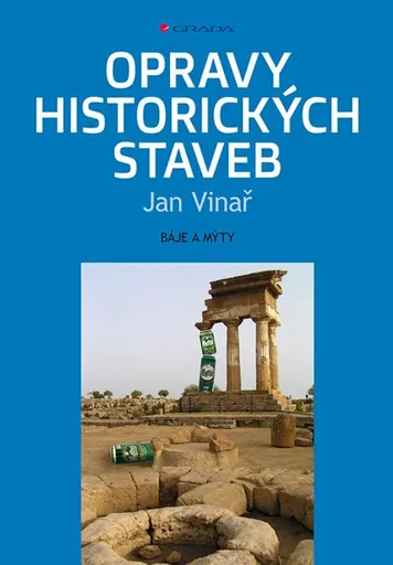 Opravy historických staveb - Báje a mýty - Jan Vinař
