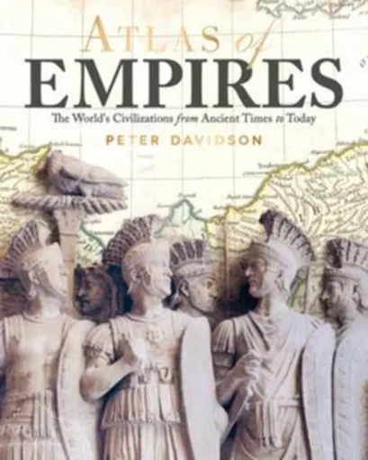 Atlas of Empires - Peter Davidson