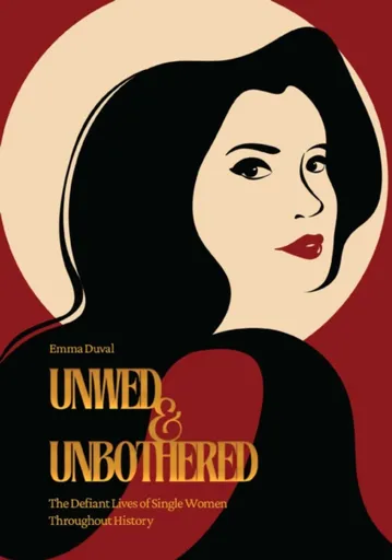 Unwed & Unbothered - Emma Duval