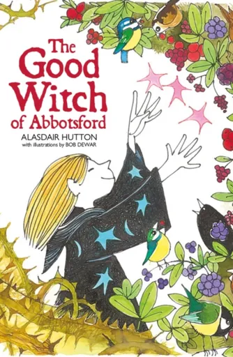 The Good Witch of Abbotsford - Alasdair Hutton