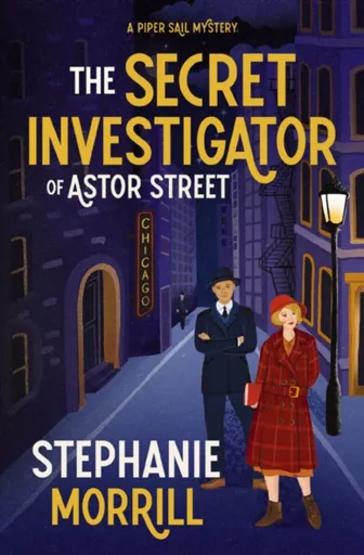 The Secret Investigator of Astor Street - Stephanie Morrill