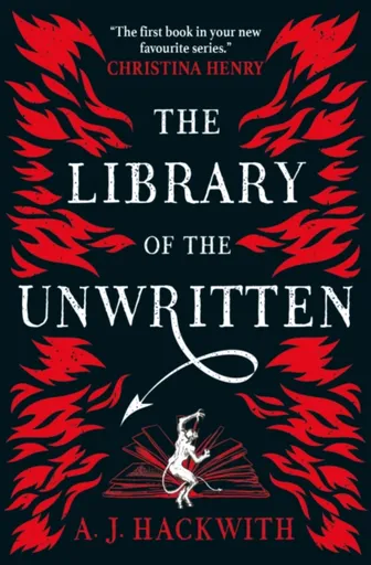 The Library of the Unwritten - A. J. Hackwith