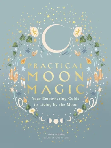 Practical Moon Magic - Katie Huang