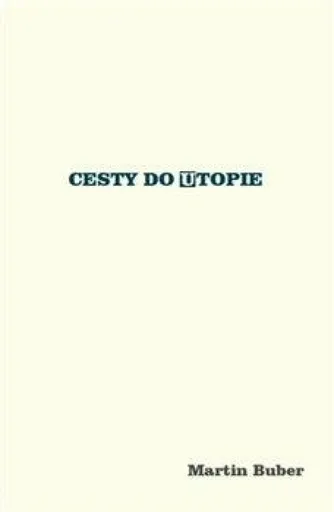 Cesty do utopie - Martin Buber