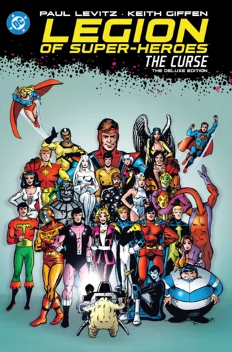Legion of Super-Heroes: The Curse: The Deluxe Edition - Paul Levitz, Curtis Swan