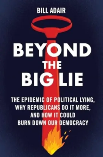 Beyond the Big Lie - Bill Adair