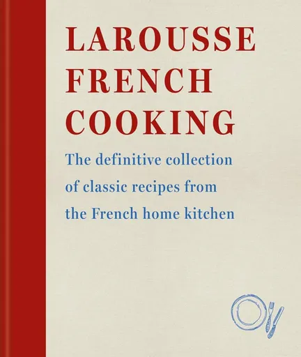 Larousse French Cooking