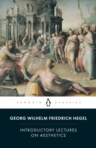 Introductory Lectures on Aesthetics - Georg Hegel